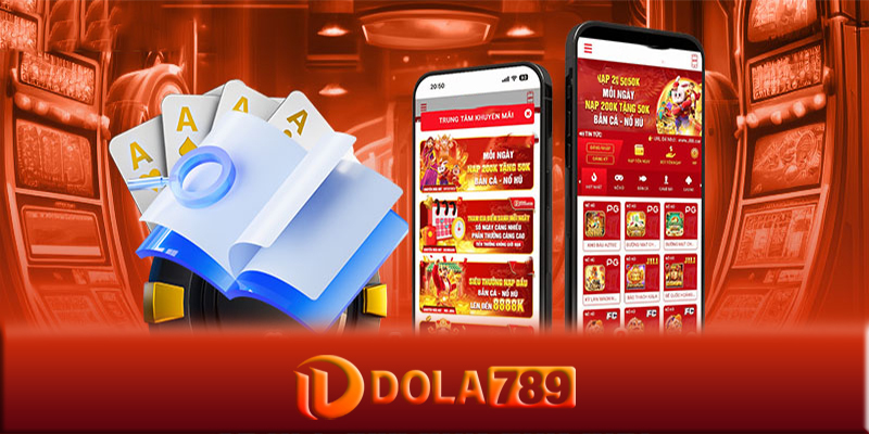 Tải App Dola789 - Cách tải App Dola789 nhanh cho người mới