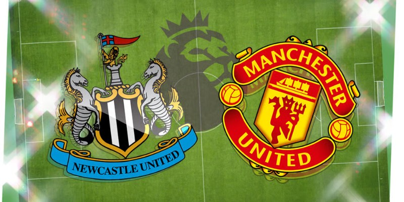 Phong độ trận đấu đấu Man Utd vs Newcastle